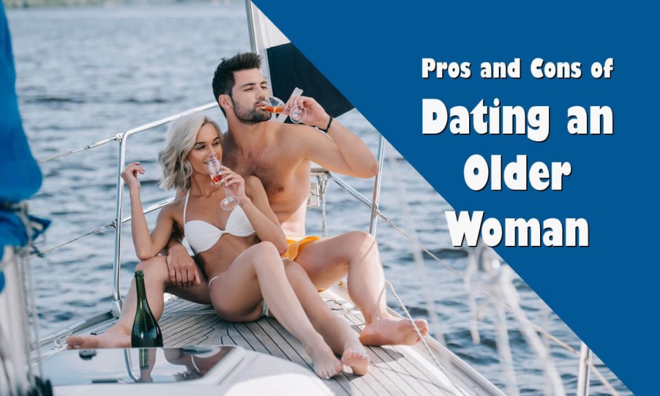 the pros and cons of dating an older woman