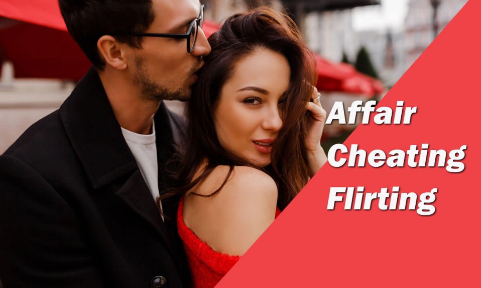 what is the difference between affair cheating and a flirting