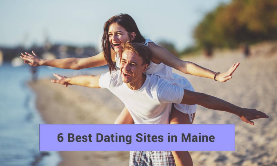 6 Best Dating Sites in Maine