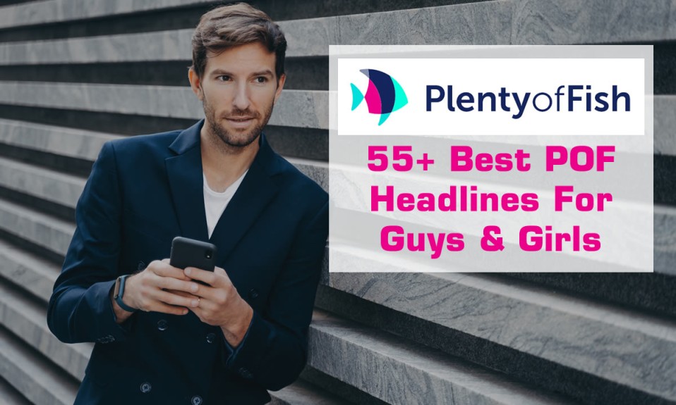 55+ Best POF Headlines For Guys & Girls