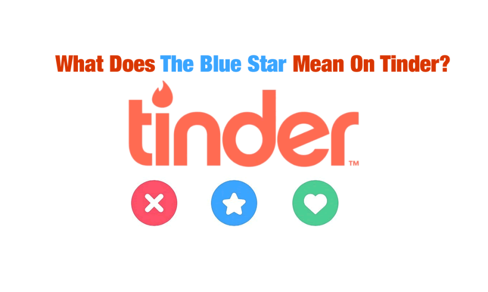 What Does The Blue Star Mean On Tinder?